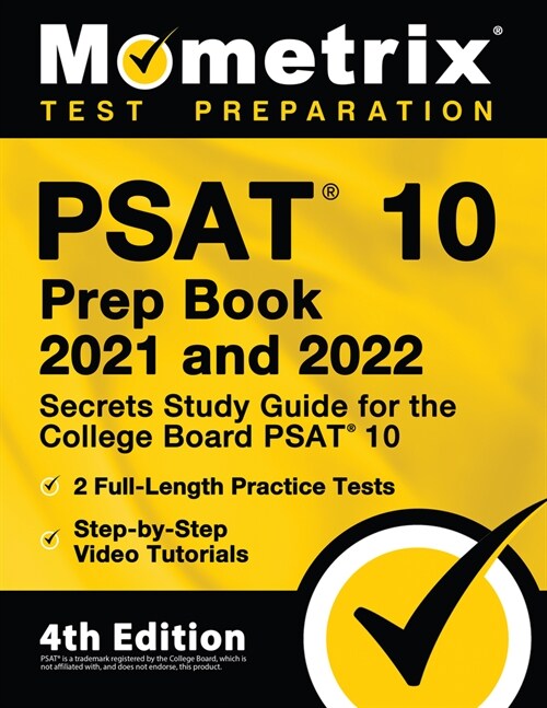 PSAT 10 Prep Book 2021 and 2022 - Secrets Study Guide for the College Board PSAT 10, 2 Full-Length Practice Tests, Step-by-Step Video Tutorials: [4th (Paperback)