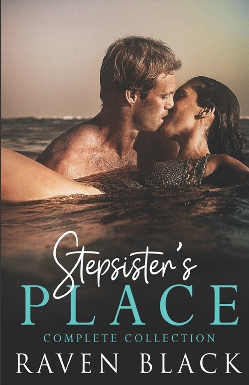 Stepsisters Place Complete Collection: (Steamy, Forbidden Romance) (Paperback)