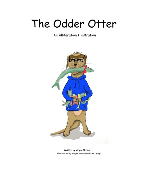 The Odder Otter: An Alliteration Illustration (Paperback)