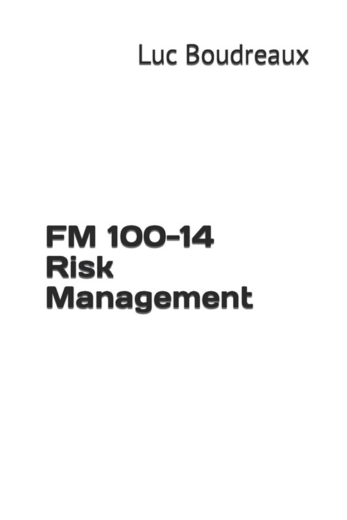 FM 100-14 Risk Management (Paperback)