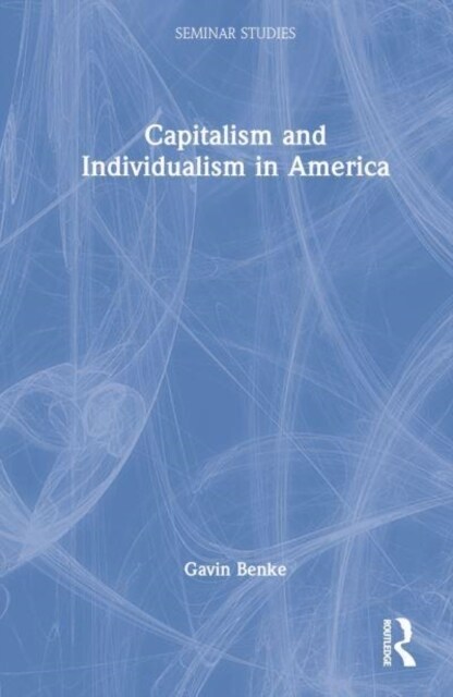 Capitalism and Individualism in America (Hardcover)