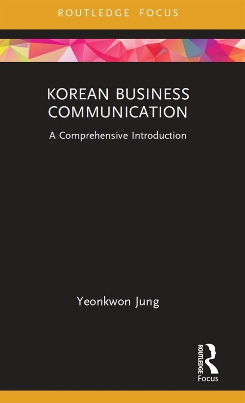 Korean Business Communication : A Comprehensive Introduction (Hardcover)