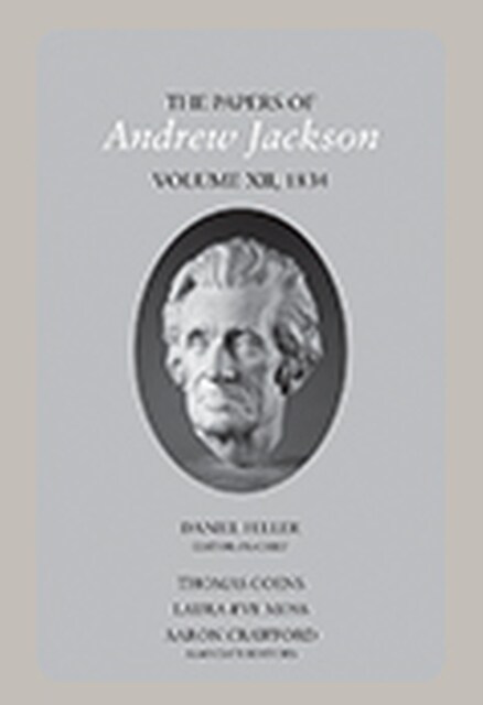 The Papers of Andrew Jackson, Volume 12, 1834 (Hardcover)