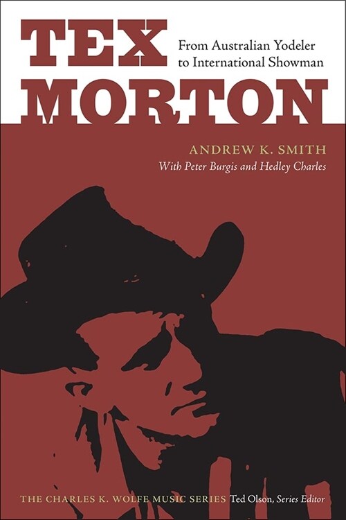 Tex Morton: From Australian Yodeler to International Showman (Paperback)