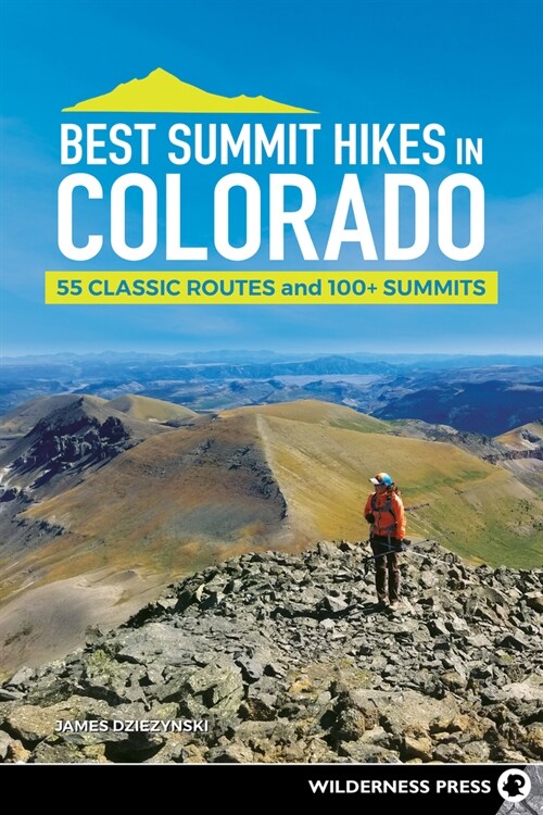 Best Summit Hikes in Colorado: 55 Classic Routes and 100+ Summits (Paperback, 3, Revised)