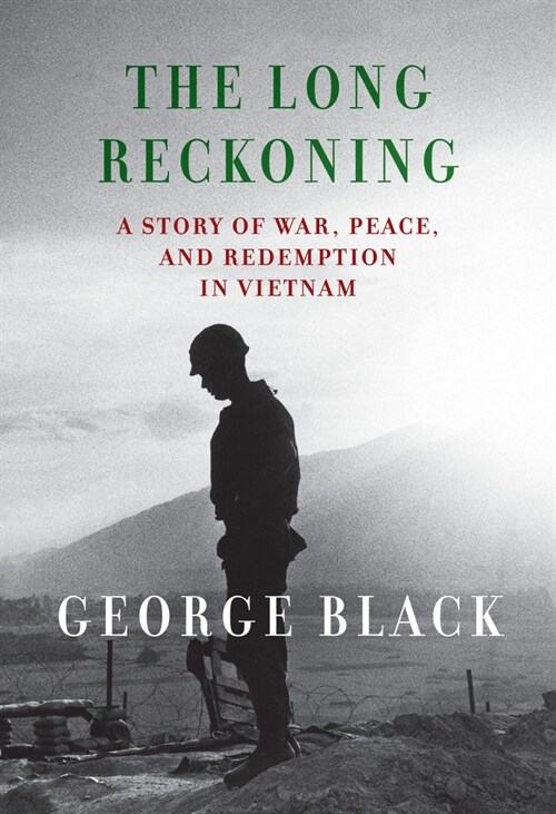 The Long Reckoning: A Story of War, Peace, and Redemption in Vietnam (Hardcover)