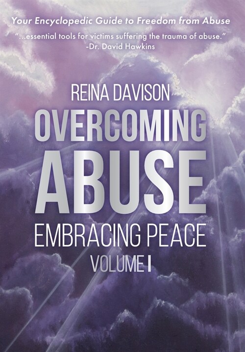 Overcoming Abuse Embracing Peace Vol I (Hardcover)