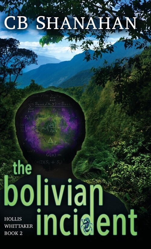 The Bolivian Incident: Hollis Whittaker Book 2 (Hardcover)