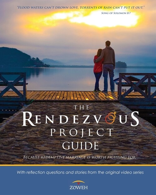 The Rendezvous Project Guide: Because Redemptive Marriage is Worth Fighting For (Paperback)