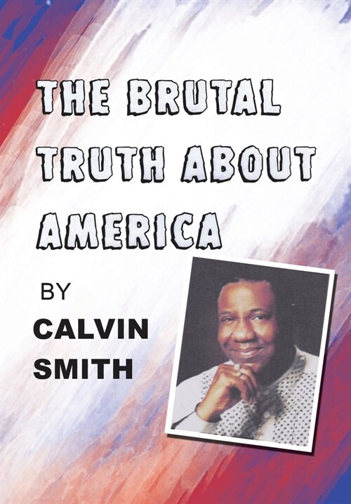 The Brutal Truth About America (Hardcover)