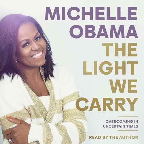 The Light We Carry: Overcoming in Uncertain Times (Audio CD)