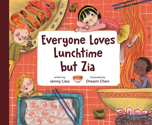 Everyone Loves Lunchtime But Zia (Library Binding)