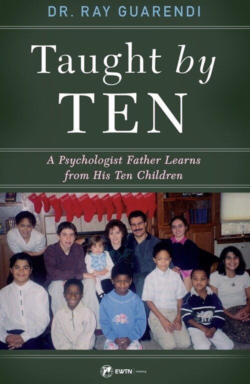 Taught by Ten: A Psychologist Father Learns from His 10 Children (Paperback)