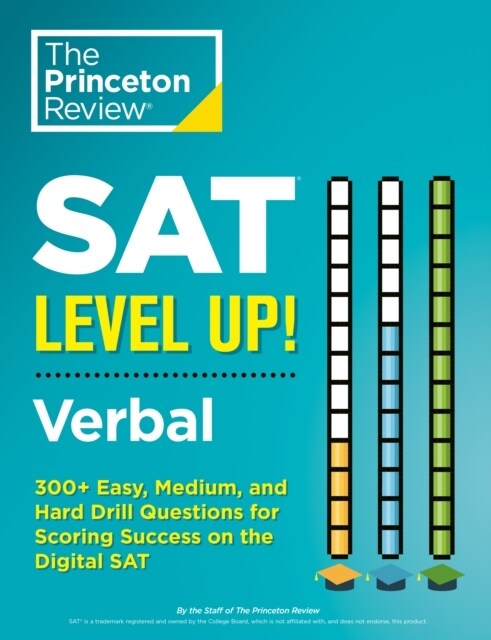 SAT Level Up! Verbal: 300+ Easy, Medium, and Hard Drill Questions for Scoring Success on the Digital SAT (Paperback)