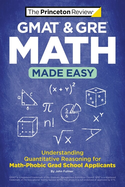 GMAT & GRE Math Made Easy: Understanding Quantitative Reasoning for Math-Phobic Grad School Applicants (Paperback)