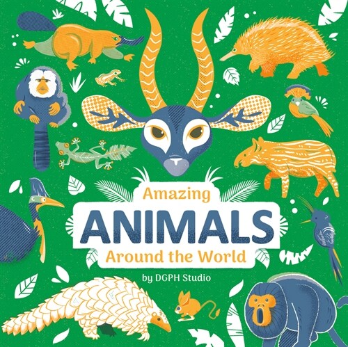 Amazing Animals Around the World (Hardcover)