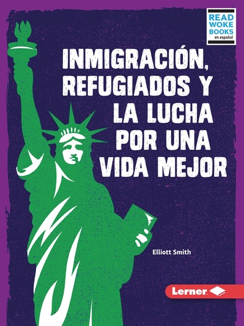 Inmigraci?, Refugiados Y La Lucha Por Una Vida Mejor (Immigration, Refugees, and the Fight for a Better Life) (Paperback)