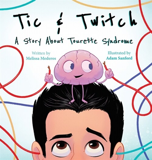 Tic & Twitch: A Story About Tourette Syndrome (Hardcover)