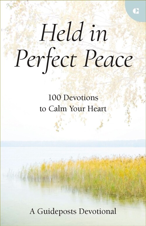 Held in Perfect Peace: 100 Devotions to Calm Your Heart (Hardcover)