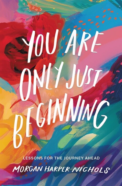 You Are Only Just Beginning: Lessons for the Journey Ahead (Hardcover)