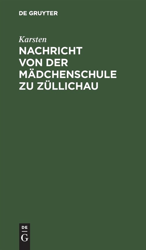 Nachricht von der M?chenschule zu Z?lichau (Hardcover, Reprint 2022)