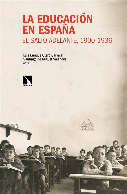 LA EDUCACION EN ESPANA. EL SALTO ADELANTE, 1900-1936 (Paperback)