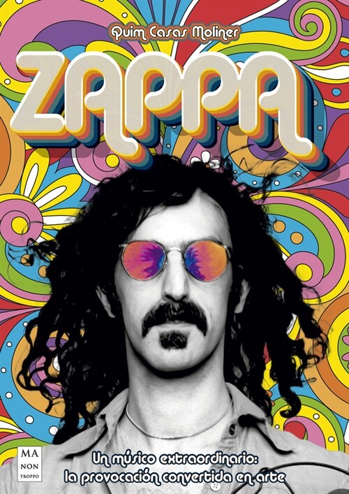 Zappa: Un M?ico Extraordinario: La Provocaci? Convertida En Arte (Paperback)