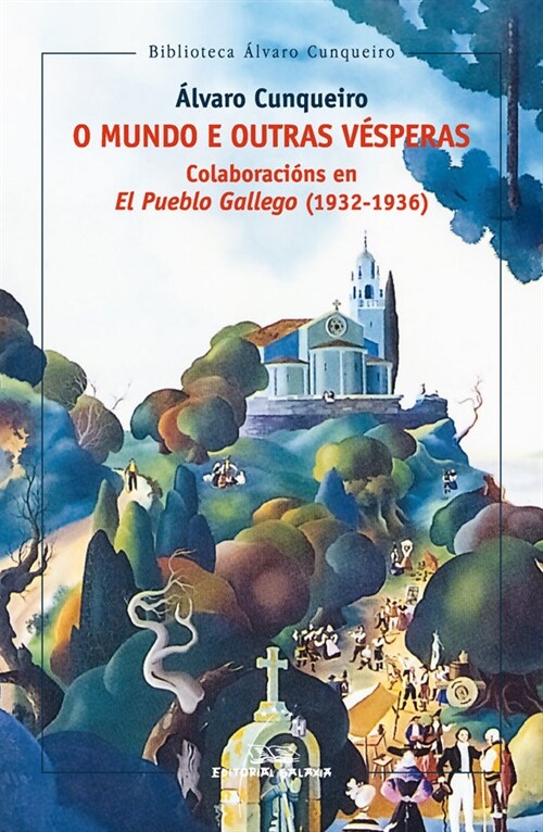 O MUNDO E OUTRAS VESPERAS COLABORACION EN EL PUEBLO GALLEGO (Paperback)