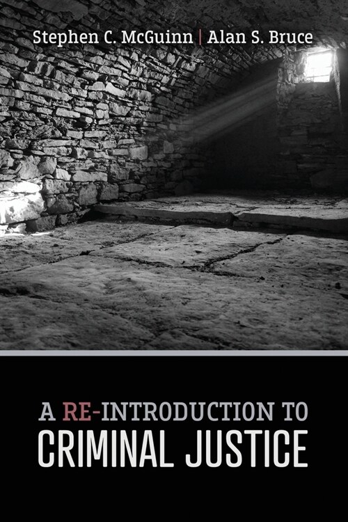 A Re-Introduction to Criminal Justice (Paperback)