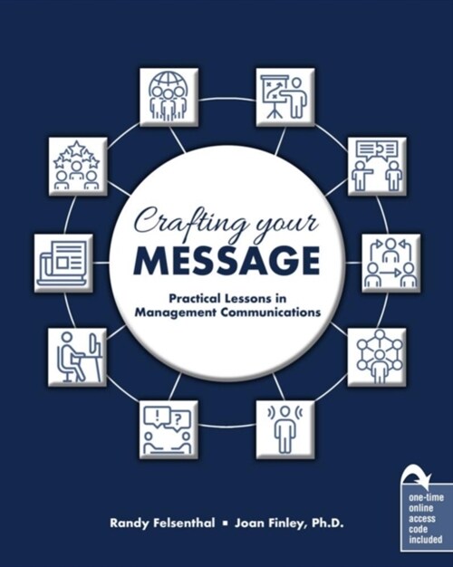 Crafting Your Message: Practical Lessons in Management Communications (Paperback)