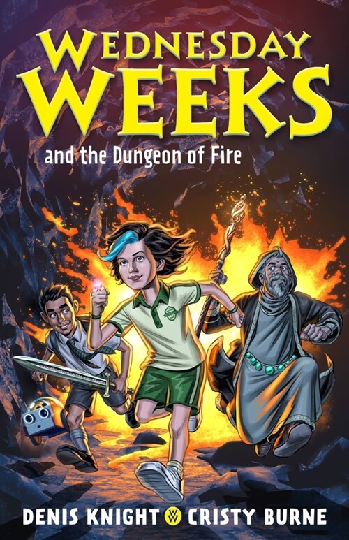 Wednesday Weeks and the Dungeon of Fire: Wednesday Weeks: Book 3 (Paperback)