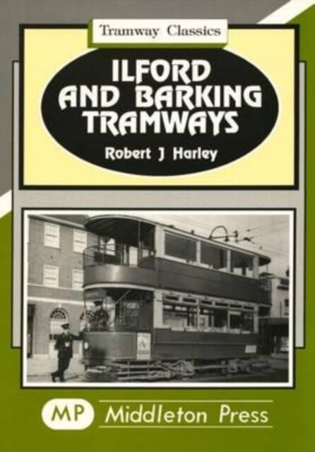 Ilford and Barking Tramways (Hardcover)