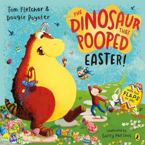 The Dinosaur that Pooped Easter! : An egg-cellent lift-the-flap adventure (Paperback)