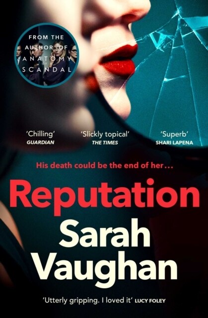 Reputation : the thrilling new novel from the bestselling author of Anatomy of a Scandal (Paperback)