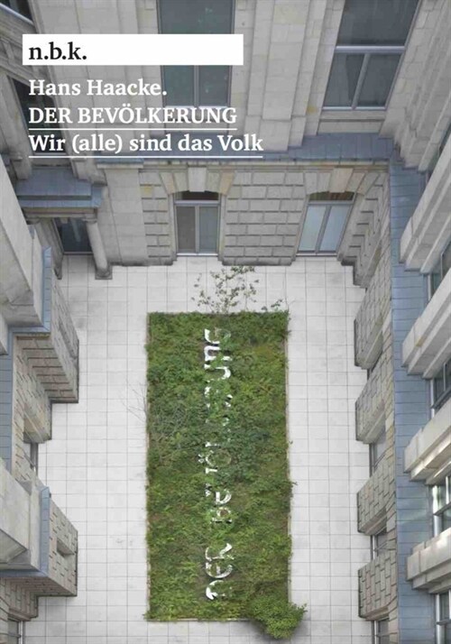 Hans Haacke : DER BEVOELKERUNG / (TO THE POPULATION). We (all) are the people. (Paperback)