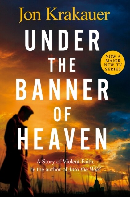Under The Banner of Heaven : A Story of Violent Faith (Paperback)