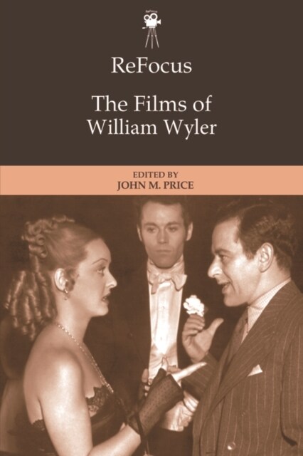 Refocus: The Films of William Wyler (Hardcover)