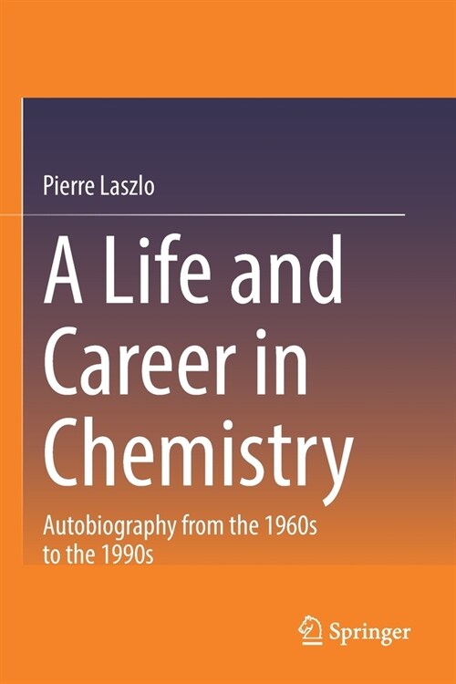 A Life and Career in Chemistry: Autobiography from the 1960s to the 1990s (Paperback)