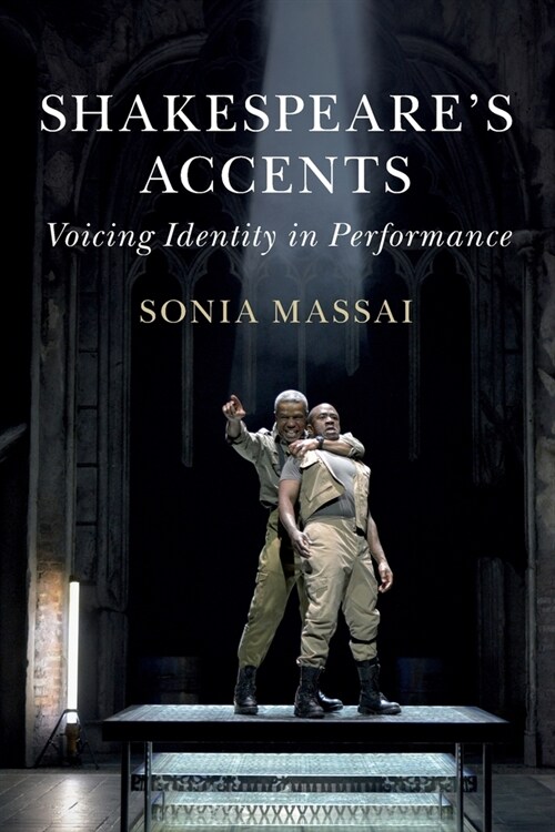 Shakespeares Accents : Voicing Identity in Performance (Paperback)