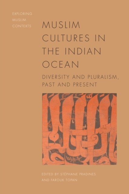 Muslim Cultures of the Indian Ocean : Diversity and Pluralism, Past and Present (Hardcover)