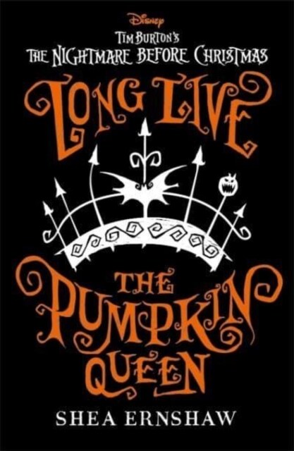 Long Live the Pumpkin Queen : Disney Tim Burtons The Nightmare Before Christmas (Paperback)