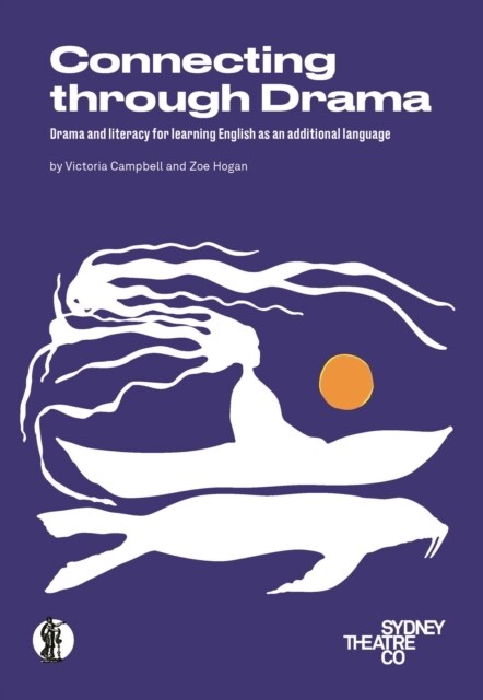 Connecting through Drama : Drama and literacy for learning English as an additional language (Paperback)
