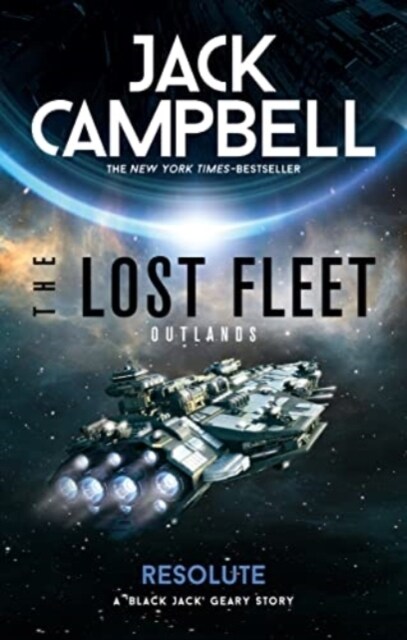 The Lost Fleet: Outlands - Resolute (Paperback)