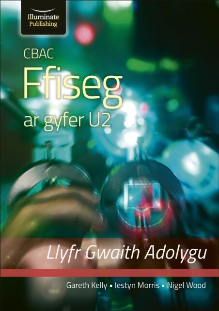 CBAC FFISEG U2 LLYFR GWAITH ADOLYGU (WJEC PHYSICS FOR A2 LEVEL – REVISION WORKBOOK) (Paperback)