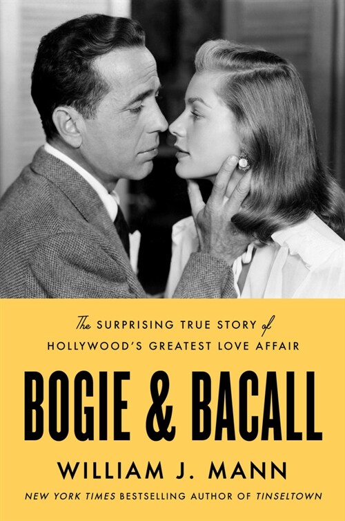 Bogie & Bacall: The Surprising True Story of Hollywoods Greatest Love Affair (Hardcover)