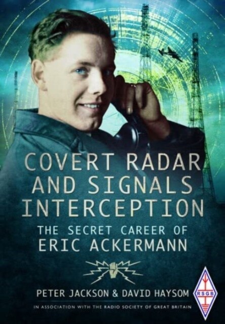 Covert Radar and Signals Interception : The Secret Career of Eric Ackermann (Paperback)