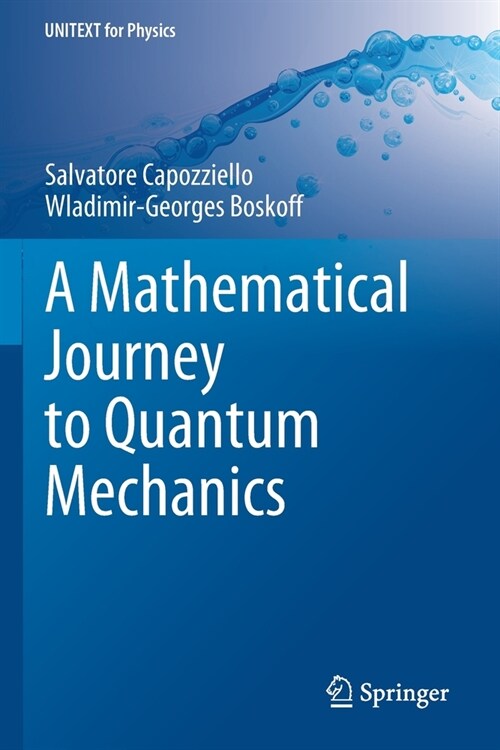 A Mathematical Journey to Quantum Mechanics (Paperback, 2021)