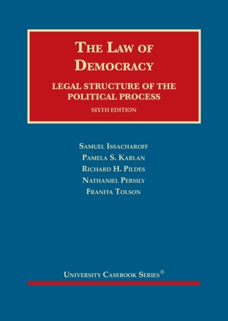 The Law of Democracy : Legal Structure of the Political Process (Hardcover, 6 Revised edition)
