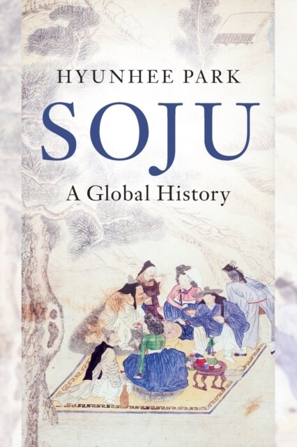 Soju : A Global History (Paperback)