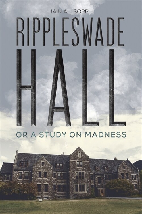Rippleswade Hall : Or a study on madness (Paperback)
